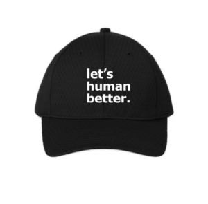 Let’s Human Better Black Baseball Cap